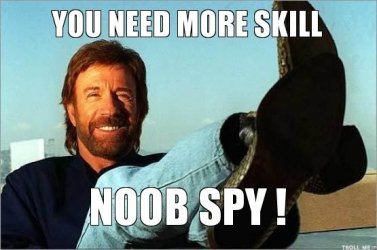 you-need-more-skill-noob-spy-.jpg